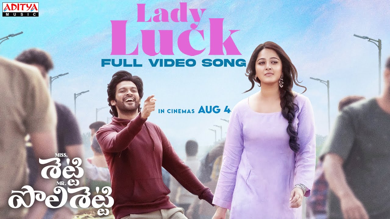 Video Lady Luck Miss Shetty Mr Polishetty Anushka Shetty Naveen