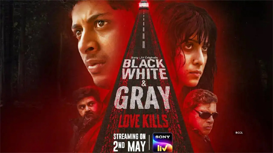 ఓటీటీ సమీక్ష : ‘బ్లాక్, వైట్ & గ్రే’ లవ్ కిల్స్ – సోనీ లివ్‌లో తెలుగు డబ్బింగ్ వెబ్ సిరీస్