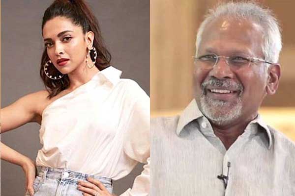 దీపికాకి మణిరత్నం సపోర్ట్..!