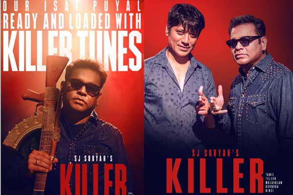 ‘కిల్లర్’ కోసం ఎస్.జె.సూర్యతో చేతులు కలిపిన రెహమాన్