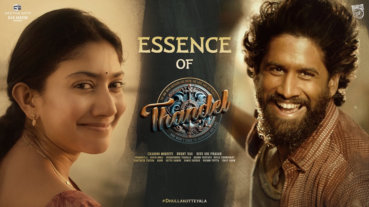 Video essence of thandel naga chaitanya sai pallavi latest
